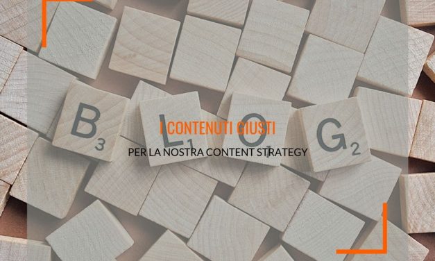 I contenuti giusti per la nostra content strategy